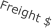 Freight $